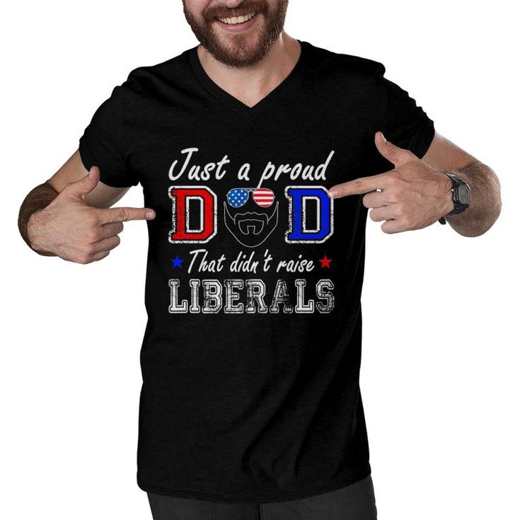Mens Just A Proud Dad That Didnt Raise Liberals Fathers Day  Men V-Neck Tshirt