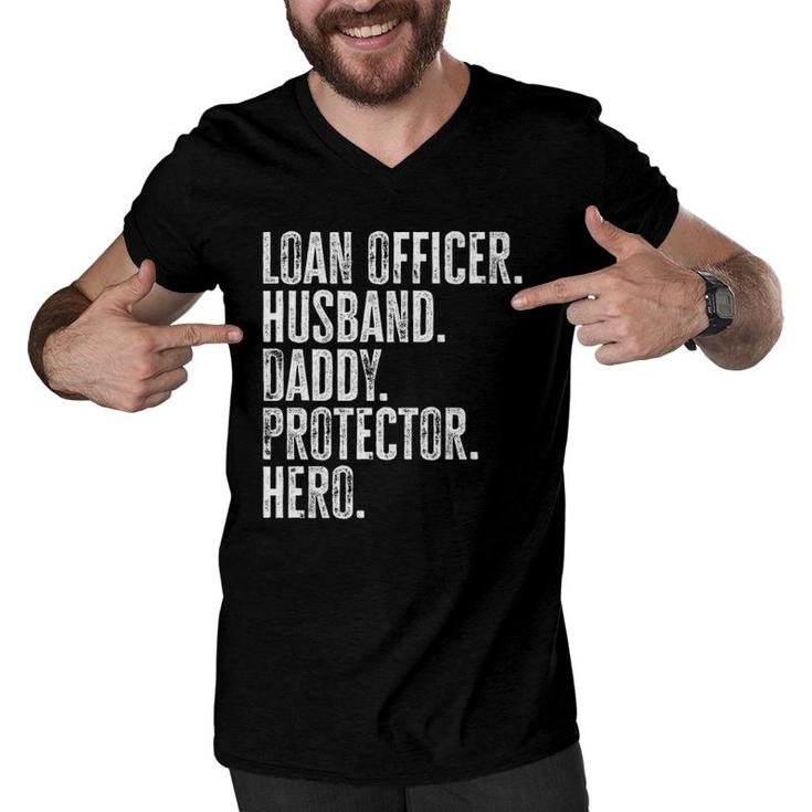 Mens Loan Officer Husband Daddy Protector Hero Fathers Day Dad  Men V-Neck Tshirt