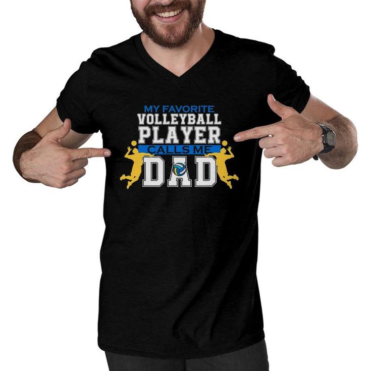 Mens My Favorite Volleyball Player Calls Me Dad For Men Fathers Day Men V-Neck Tshirt