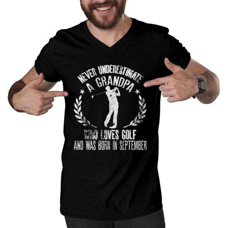 Mens Never Underestimate A Grandpa Who Loves Golf Born September Men V-Neck Tshirt