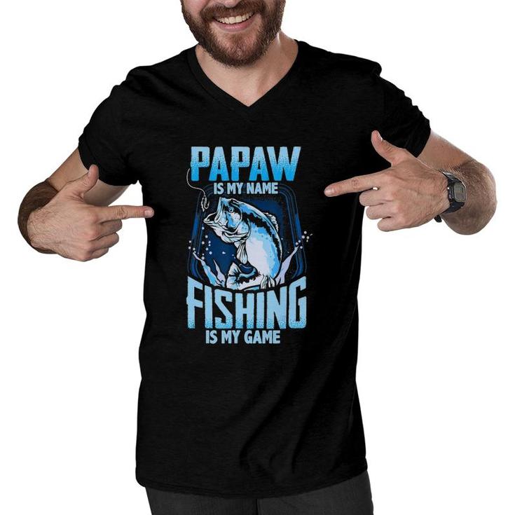 Mens Papaw Is My Name Fishing Is My Game Fathers Day Gifts Men V-Neck Tshirt