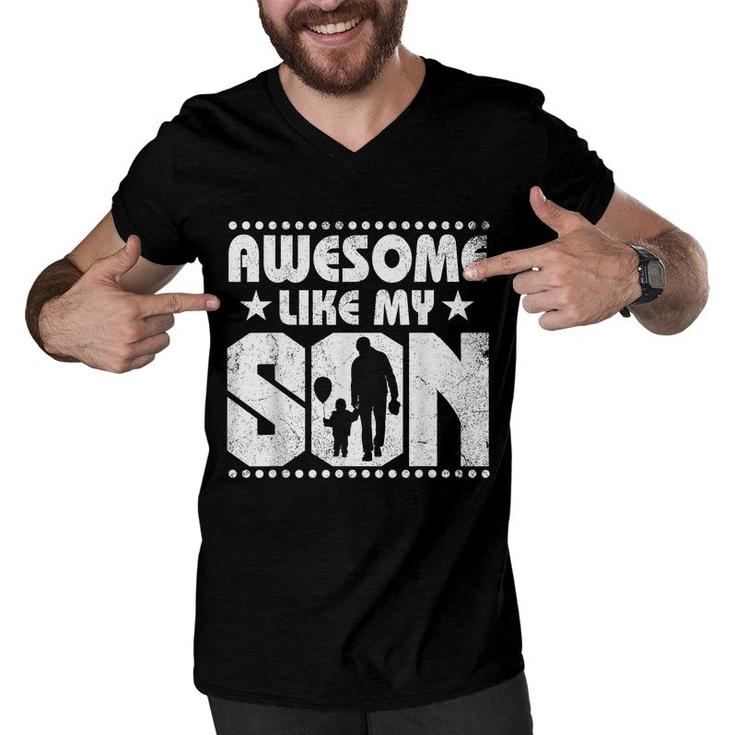 Mom Dad Quote Awesome Like My Son Happy Fathers Day Family  Men V-Neck Tshirt