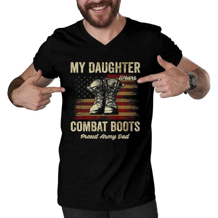 My Daughter Wears Combat Boots Proud Army Dad Veteran Day  Men V-Neck Tshirt