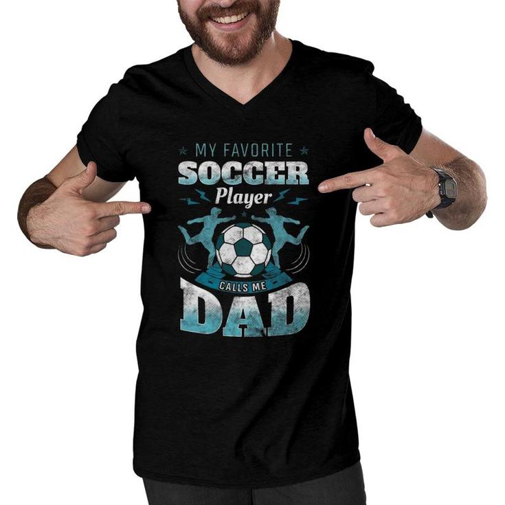 My Favorite Soccer Player Calls Me Dad Goalie Fathers Day Men V-Neck Tshirt