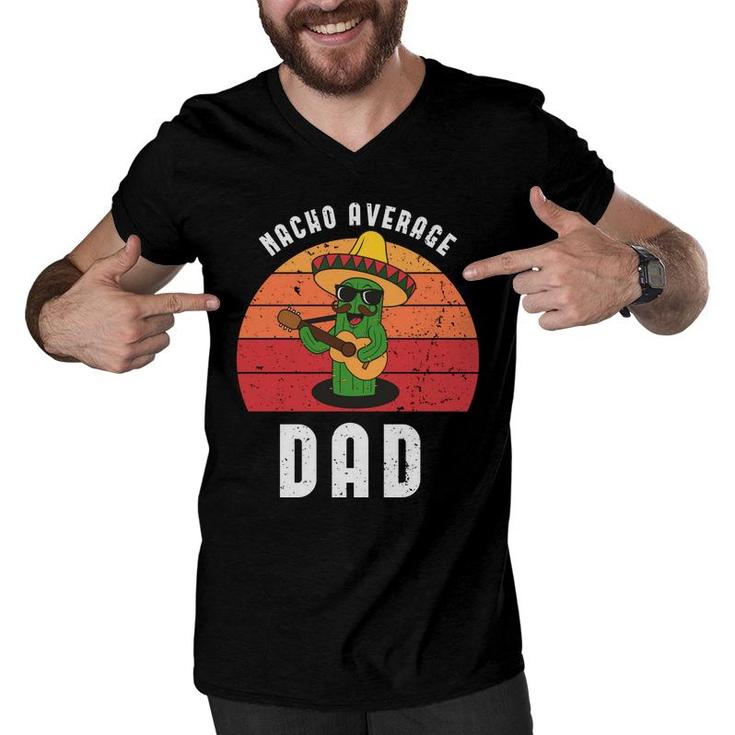 Nacho Average Dad Vintage Party Catus Cinco De Mayo Men V-Neck Tshirt