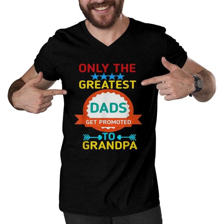 Only The Greatest Dads Get Promoted To Grandpa Men V-Neck Tshirt