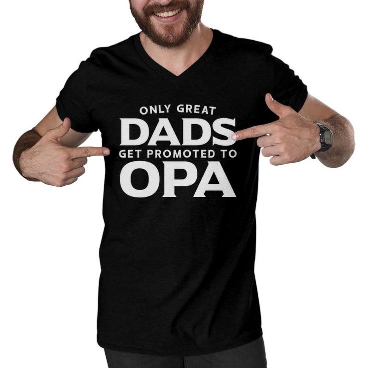 Opa  Gift Only Great Dads Get Promoted To Opa Men V-Neck Tshirt