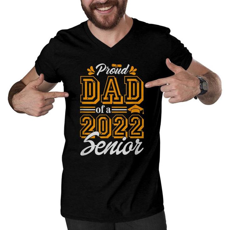 Proud Dad Of A Class Of 2022 Graduate Senior 2022 Daddy  Men V-Neck Tshirt