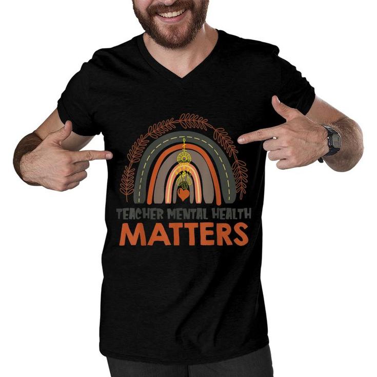 Teacher Mental Health Matters Awareness Boho Rainbow  Men V-Neck Tshirt