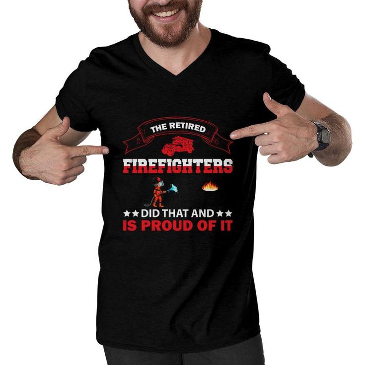 The Retired Firefighter Did That And Is Proud Of It Men V-Neck Tshirt