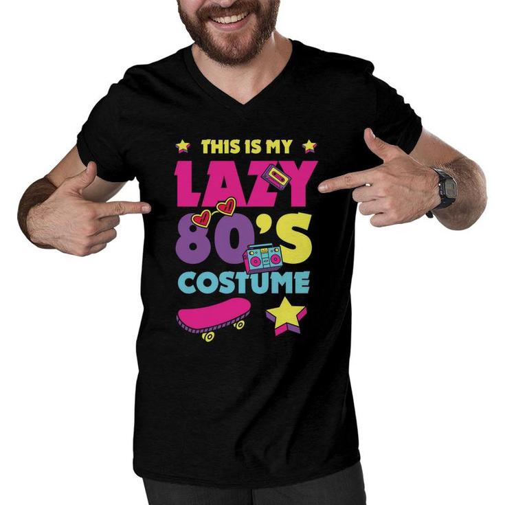This Is My Lazy 80S Costume Funny Cute Gift For 80S 90S Style Men V-Neck Tshirt