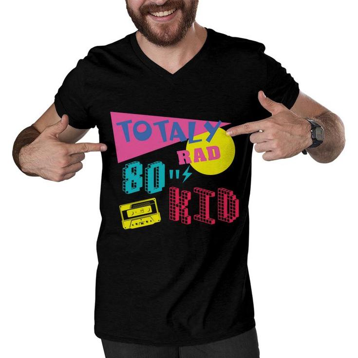 Totally Rad 80S Kid Retro Funny Music Mixtape 80S 90S Men V-Neck Tshirt