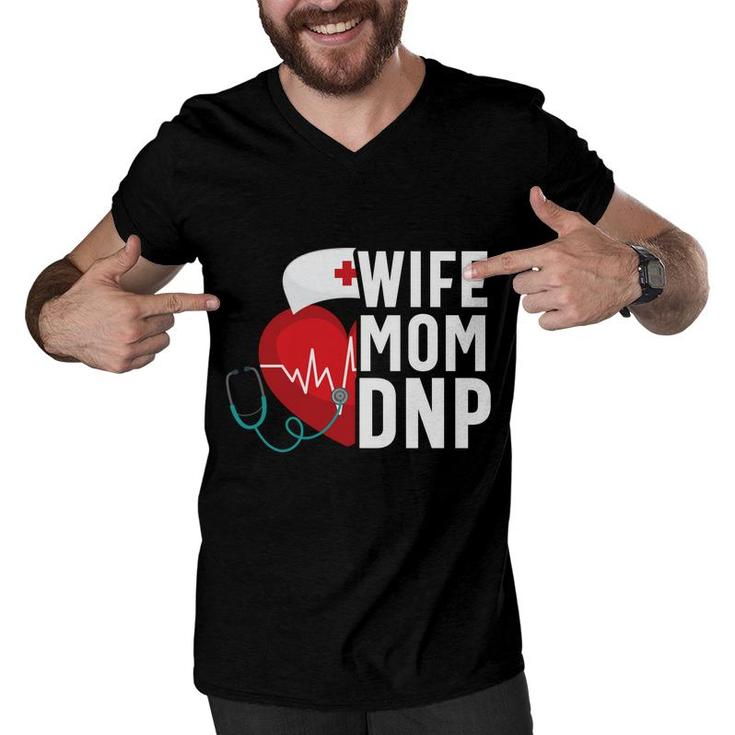 Wife Mom Dnp Nursing Practice Rn Nurse Men V-Neck Tshirt
