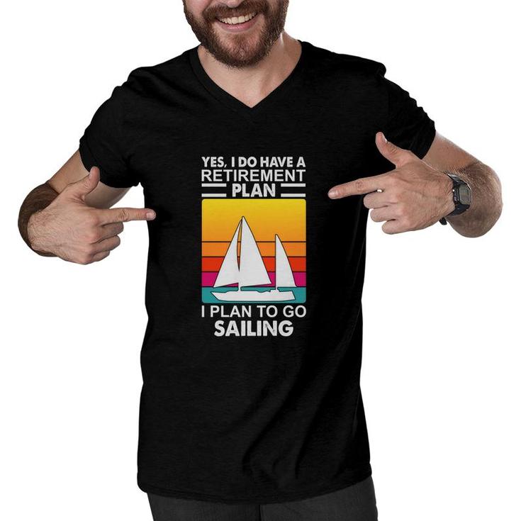 Yes I Have A Retirement Plan I Plan On Sailing Boat Vintage 70S Retro Sailboat Men V-Neck Tshirt