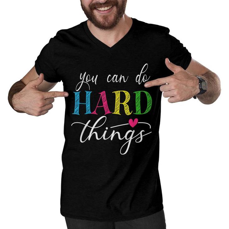 You Can Do Hard Things Test Testing For Teachers Motivation  Men V-Neck Tshirt
