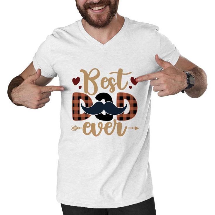 Best Dad Ever Men Gift Perfect Father Day Fathers Day Men V-Neck Tshirt