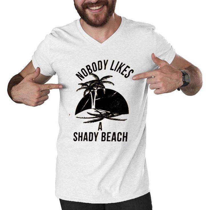 Best Gift Nobody Likes A Shady Beach Natural Men V-Neck Tshirt