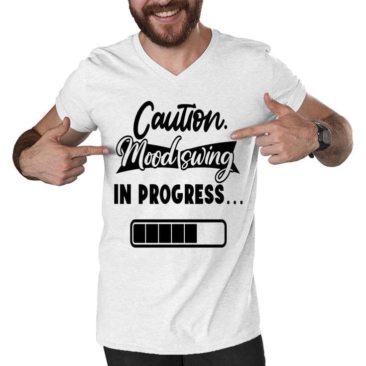 Caution Moodswing In Progress Sarcastic Funny Quote Men V-Neck Tshirt