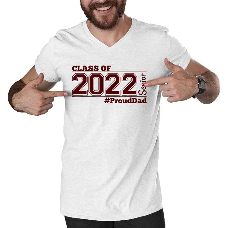 Class Of 2022 Senior Prouddad - Maroon - Grads Of 22 - Dad Men V-Neck Tshirt