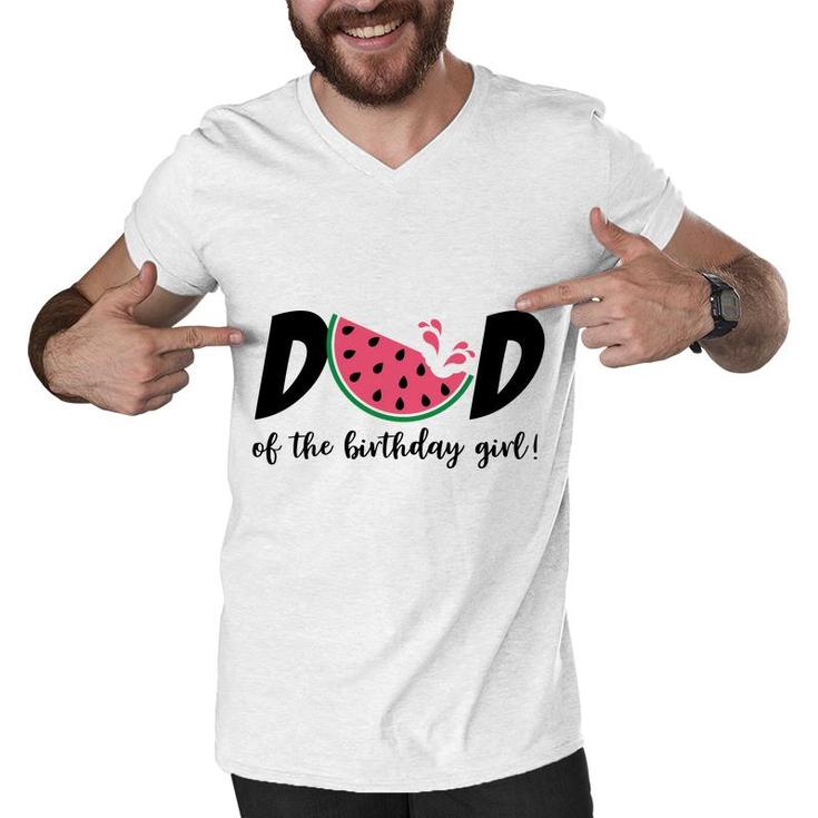 Dad Of The Birthday Girl With Delicious Watermelon Men V-Neck Tshirt