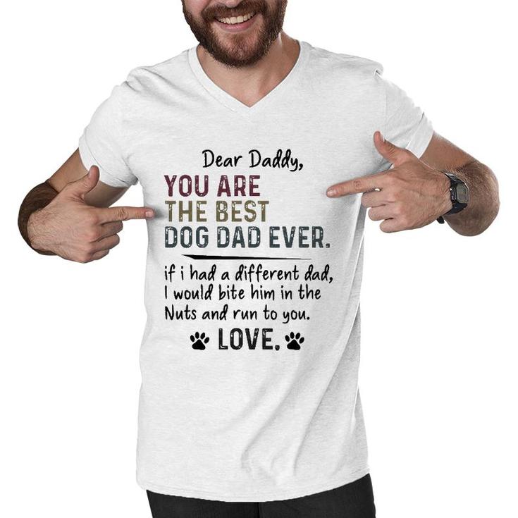 Dear Daddy You Are The Best Dog Dad Ever Fathers Day Quote Men V-Neck Tshirt