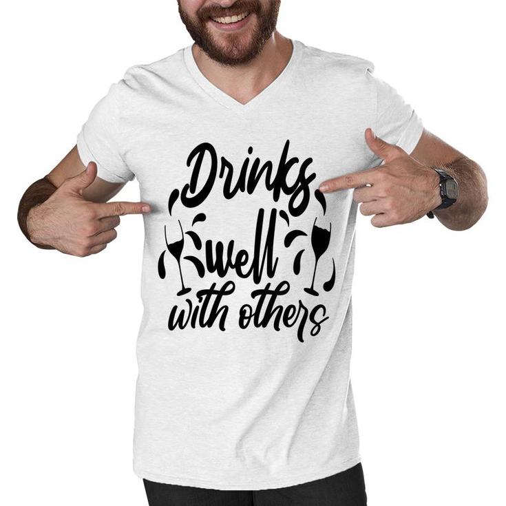 Drinks Well With Others Sarcastic Funny Quote Men V-Neck Tshirt
