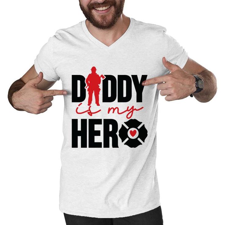 Firefighter Daddy Is My Hero Red Black Graphic Meaningful Men V-Neck Tshirt