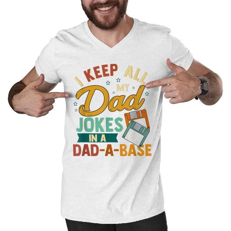 I Keep All My Dad Jokes In A Dad-A-Base Funny  Men V-Neck Tshirt