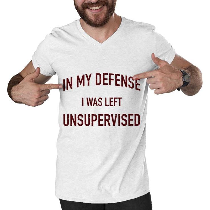 In My Defence I Was Left Unsupervised 2022 Trend Men V-Neck Tshirt