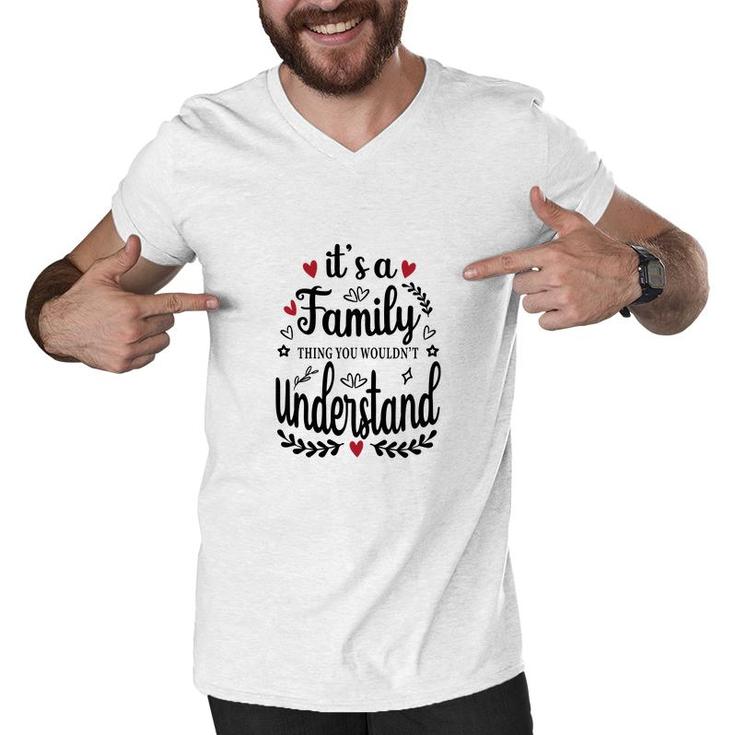 It Is A Family Thing You Would Not Understand Happy Family Reunion Men V-Neck Tshirt