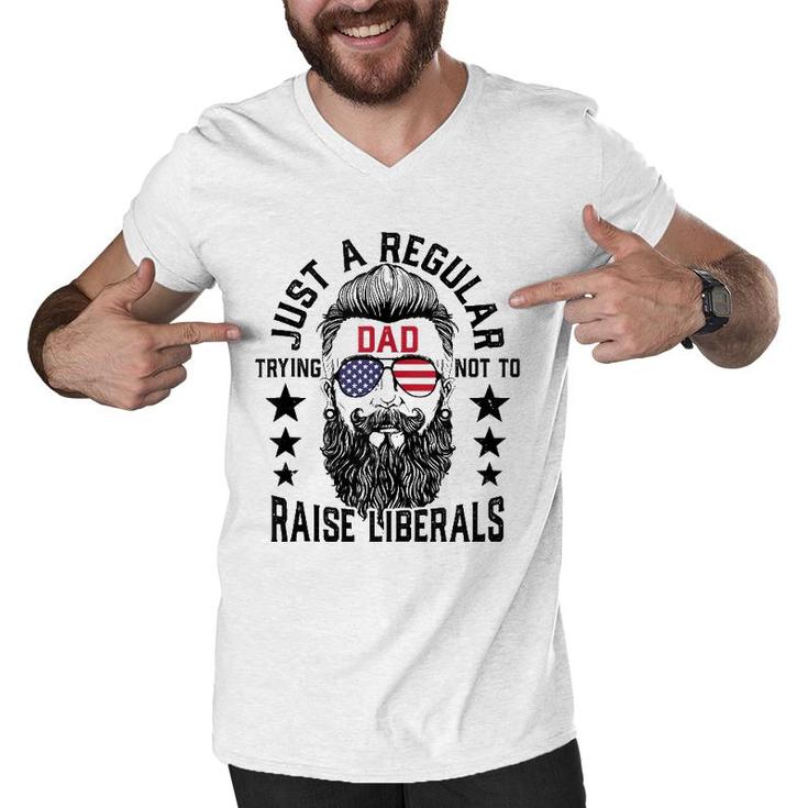 Just A Regular Dad Trying Not To Raise Liberals  Men V-Neck Tshirt