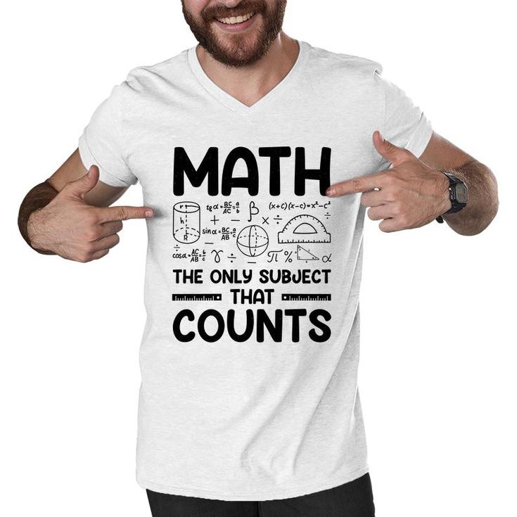 Math The Only Subject That Counts Black Version Men V-Neck Tshirt