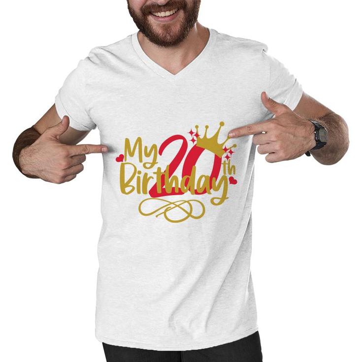My 20Th Birthday With Many Memories  Marks Maturity Since I Was Born 2002 Men V-Neck Tshirt