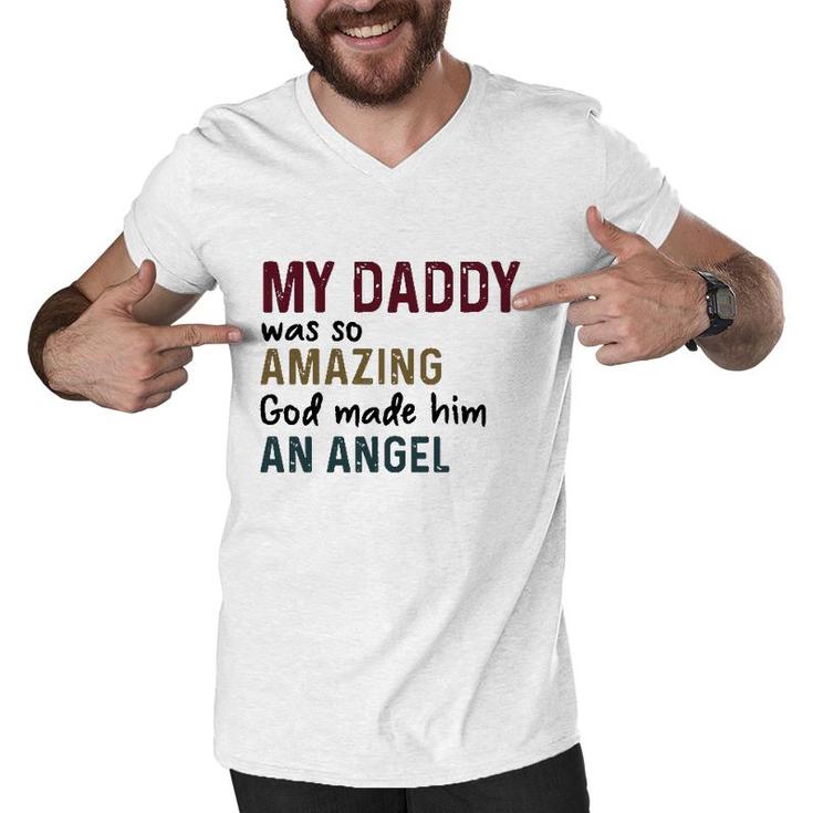 My Daddy Was So Amazing God Made Him An Angel Vintage Version Men V-Neck Tshirt
