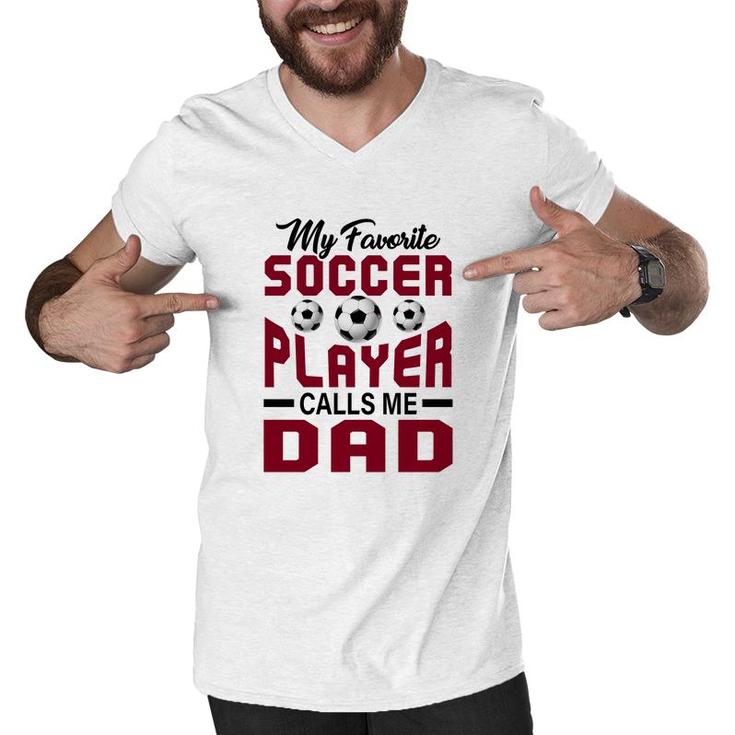 My Favorite Soccer Player Calls Me Dad Red Graphic Men V-Neck Tshirt