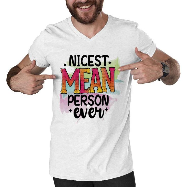 Nicest Mean Person Ever Sarcastic Funny Quote Men V-Neck Tshirt