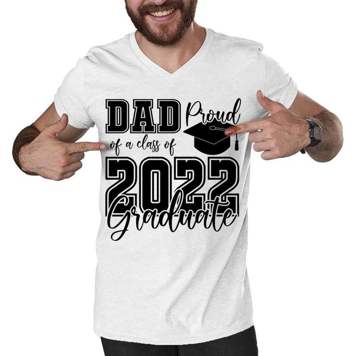 Proud Dad Class Of 2022 Graduate Black Hat Father  Men V-Neck Tshirt