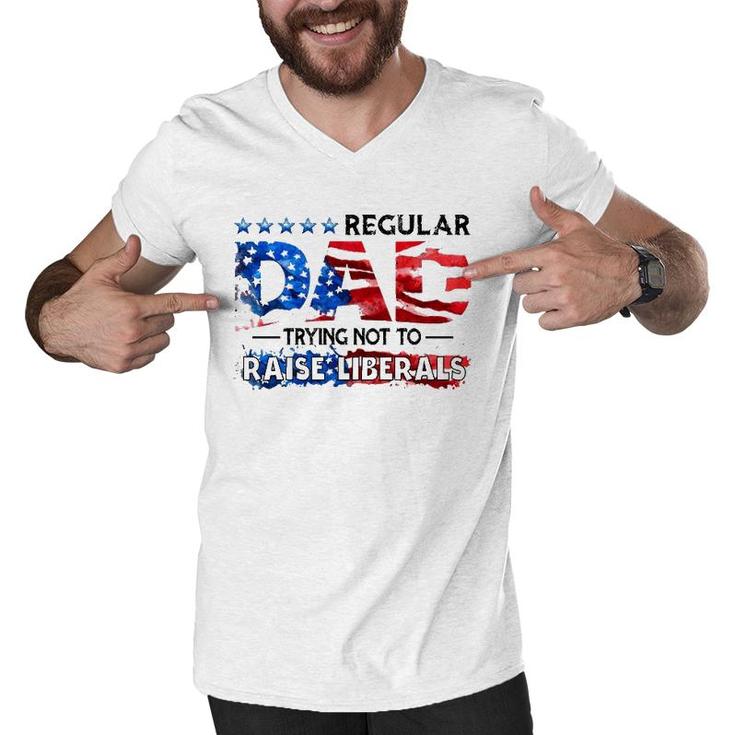 Regular Dad Trying Not To Raise Liberal Usa American Flag Republican Fathers Day Men V-Neck Tshirt