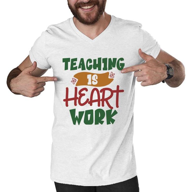 Teaching Is Heart Work Teacher Green And Red Men V-Neck Tshirt