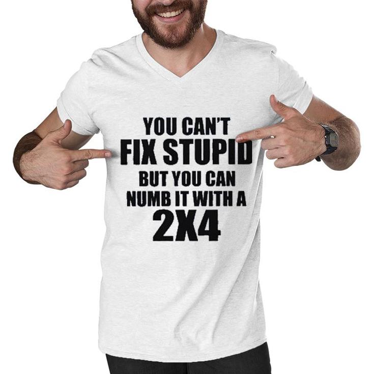 You Cant Fix Stupid New Letters Men V-Neck Tshirt