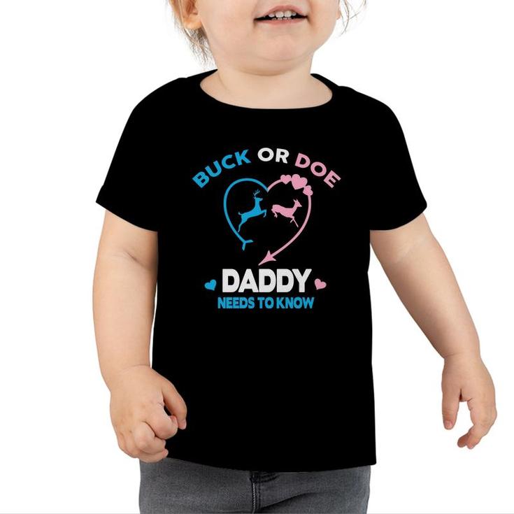 Baby Gender Reveal Party Gender Reveal Buck Or Doe Daddy Toddler Tshirt