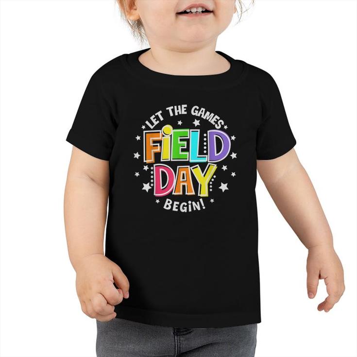 Field Day Let The Games Begin Kids Boys Girls Teachers Toddler Tshirt