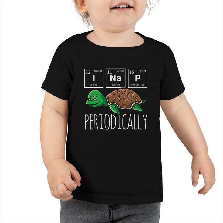 Funny Science I Nap Periodic Table Meme Meh Sea Turtle Gift   Toddler Tshirt