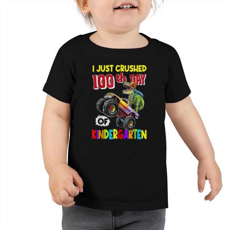 I Crushed 100 Days Of Kindergarten Happy 100Th Day Truck  Toddler Tshirt