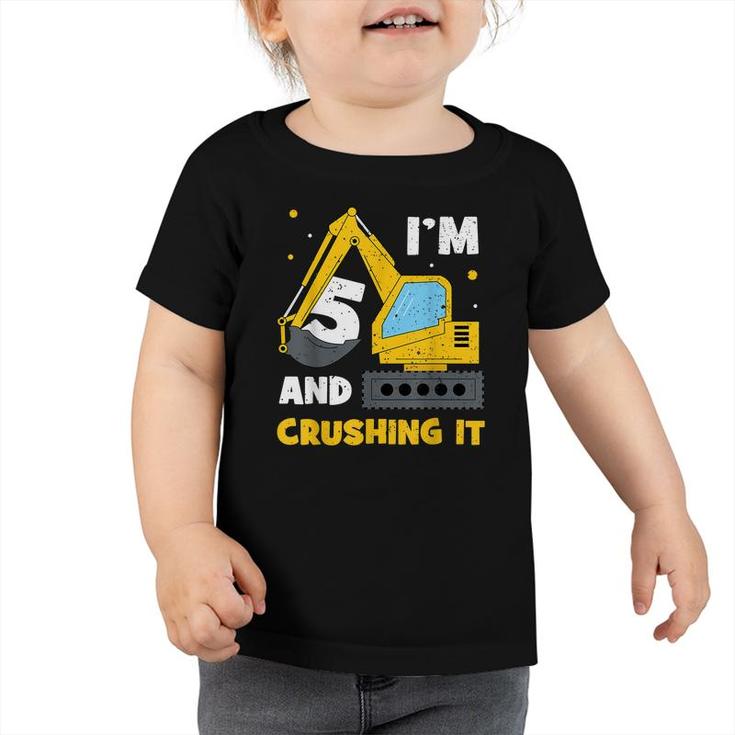 Im 5 And Crushing It Funny 5Th Birthday Excavator Kids  Toddler Tshirt