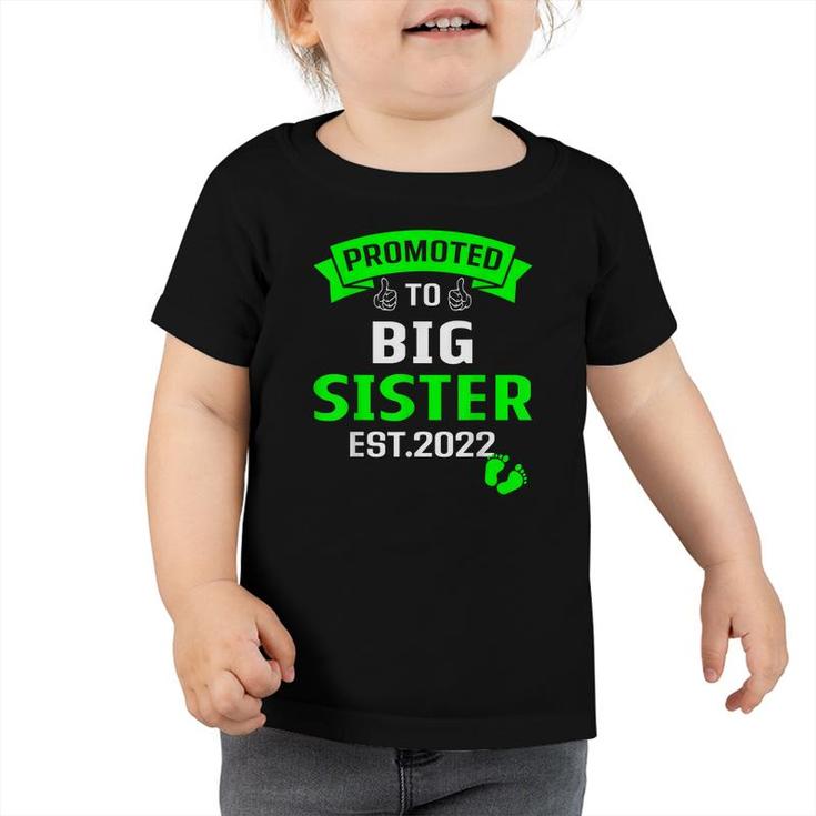 Im Going To Be A Big Sister 2022 Promoted To Big Sis 2022  Toddler Tshirt