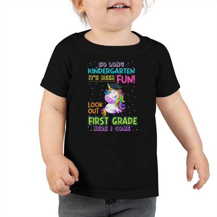 Kids So Long Kindergarten Look Out 1St Grade Here I Come Unicorn  Toddler Tshirt