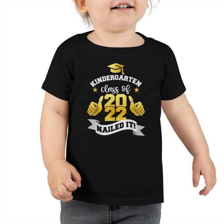 Kindergarten Class Of 2022 Nailed It  Kids Graduation  Toddler Tshirt