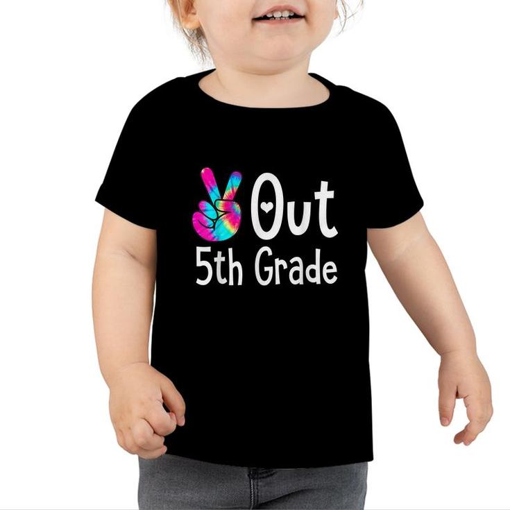 Peace Out 5Th Grade Tie Dye Graduation Last Day Of School  Toddler Tshirt