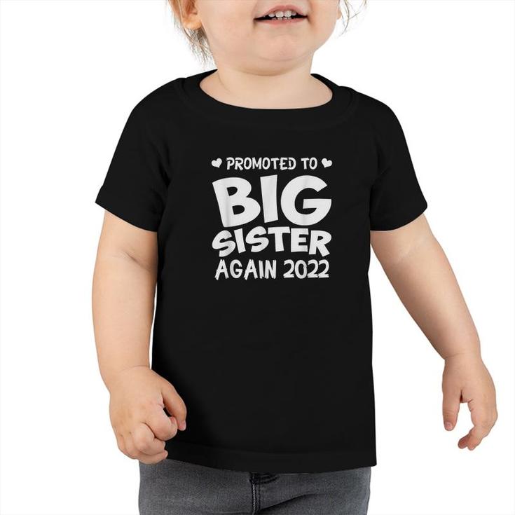 Promoted To Big Sister Again 2022 Baby Announcement Siblings  Toddler Tshirt